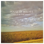 House of Wolves - Fold In the Wind
