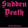 Sudden Death - All or Nothing