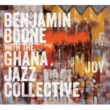 Benjamin Boone With the Ghana Jazz Collective - Joy