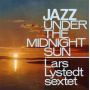 Lystedt Sextet, Lars - Jazz Under the Midnight S