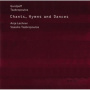 Lechner, Anja - Chants, Hymns & Dances