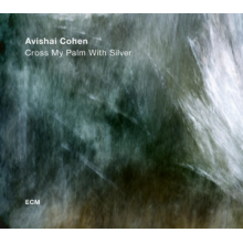 Cohen, Avishai - Cross My Palm With Silver