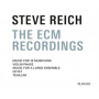 Reich, Steve - Ecm Recordings