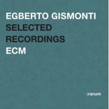 Gismonti, Egberto - Rarum Xi