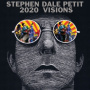 Petit, Stephen Dale - 2020 Visions