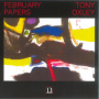 Oxley, Tony - February Papers