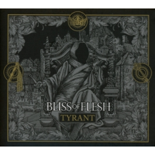 Bliss of Flesh - Tyrant