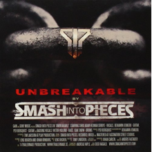 Smash Into Pieces - Unbreakable
