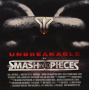 Smash Into Pieces - Unbreakable
