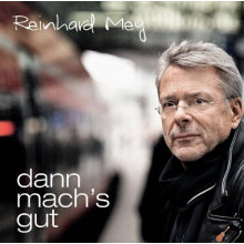 Mey, Reinhard - Dann Mach's Gut