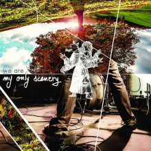My Only Scenery - We Are