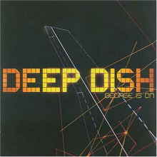 Deep Dish - George is On