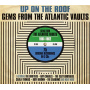 V/A - Up On the Roof - Gems From the Atlantic Vaults