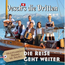 Oesch's Die Dritten - Die Reise Geht Weiter (Wautebummler - Heimat Im Ge