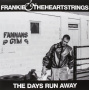 Frankie & the Heartstrings - Days Run Away