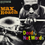 Roach, Max - Deeds, Not Words