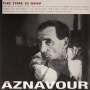 Aznavour, Charles - Time is Now