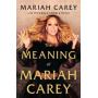Carey, Mariah - Meaning of Mariah Carey
