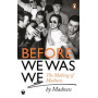 Madness - Before We Was We : the Making of Madness By Madness