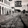Lady Luck Combo - Waiting For a Train