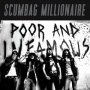 Scumbag Millionaire - Poor and Infamous