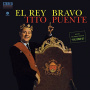 Puente, Tito - El Rey Bravo + 1