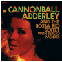 Adderley, Cannonball & Sergio Mendes - And the Bossa Rio Sextet