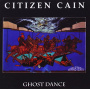 Citizen Cain - Ghost Dance