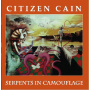 Citizen Cain - Serpents In Camoflague