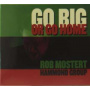 Mostert, Rob -Hammond Group- - Go Big or Go Home