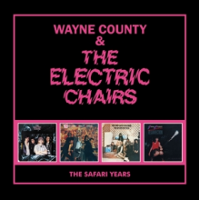Wayne County & the Electric Chairs - Safari Years