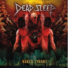 Dead Sleep - Naked Tyrant