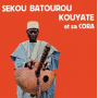 Kouyate, Seko Batourou - Et Sa Cora