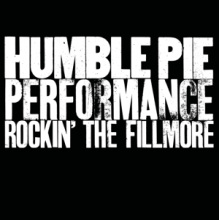 Humble Pie - Performance - Rockin' the Fillmore