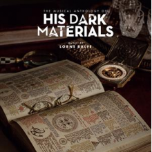 Balfe, Lorne - His Dark Materials (the Musical Anthology of)