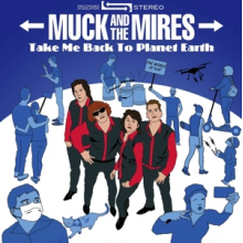 Muck & the Mires - Take Me Back To Planet Earth