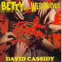 Betty & the Werewolves - 7-David Cassidy