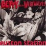 Betty & the Werewolves - 7-Euston Station