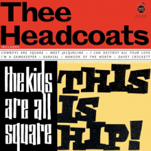 Thee Headcoats - Kids Are All Square