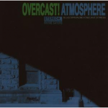 Atmosphere - Overcast!