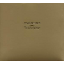 Atmosphere - When Life Give You Lemons, You Paint That Shit Gol