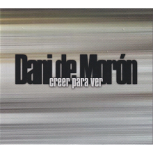 Moron, Dani De - Creer Para Ver