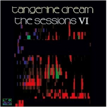 Tangerine Dream - Sessions Vi