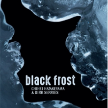Hatakeyama, Chihei -& Dirk Serries- - Black Frost