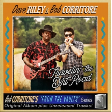 Riley, Dave & Bob Corritore - Travelin' the Dirt Road