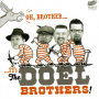 Doel Brothers, the - Oh, Brother... It's the Doel Brothe