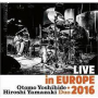 Yoshihide, Otomo & Hiroshi Yamazaki -Duo- - Live In Europe 2016