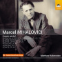 Rubenstein, Matthew - Mihalovici: Piano Music