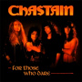 Chastain - For Those Who Dare