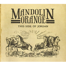 Mandolin Orange - This Side of Jordan